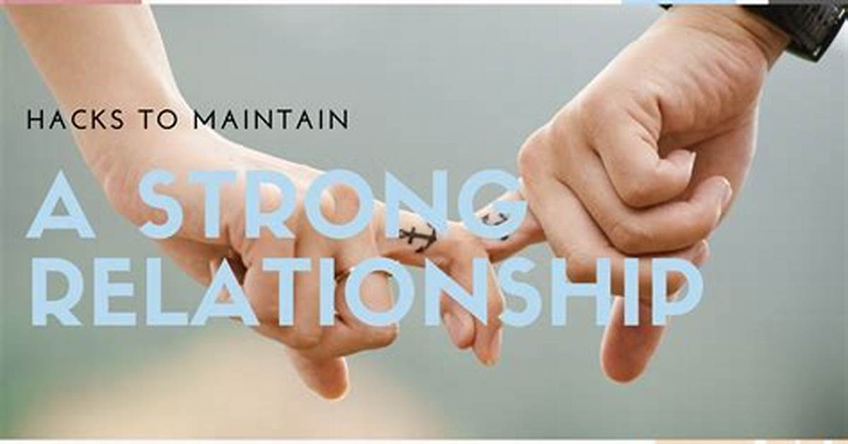 How to build and maintain strong relationships